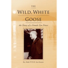 The Wild, White Goose - Paperback