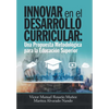 Innovar En El Desarrollo Curricular: Una Propuesta Metodológica Para La Educación Superior - Hardcover