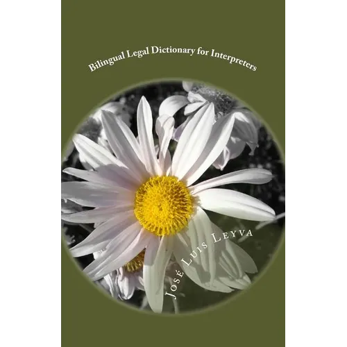 Bilingual Legal Dictionary for Interpreters: English-Spanish LEGAL Glossary - Paperback