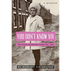 You Don't Know Viv: The Vivian Nicholson Story 1936 - 2015 - Paperback