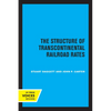 The Structure of Transcontinental Railroad Rates: A Publication of the Bureau of Business and Economic Research, University of California - Paperback