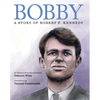 Bobby: A Story of Robert F. Kennedy - Hardcover