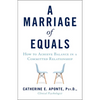 A Marriage of Equals: How to Achieve Balance in a Committed Relationship - Paperback