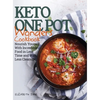 Keto One Pot Wonders Cookbook - Low Carb Living Made Easy: Delicious Slow Cooker, Crockpot, Skillet & Roasting Pan Recipes - Hardcover