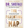 The Parenting Map: Step-By-Step Solutions to Consciously Create the Ultimate Parent-Child Relationship - Paperback