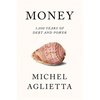 Money: 5,000 Years of Debt and Power - Hardcover