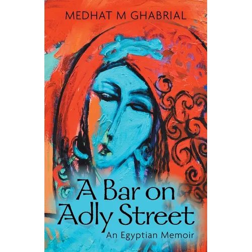 A Bar on Adly Street: An Egyptian Memoir - Paperback