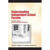Understanding Independent School Parents: The Teacher's Guide to Successful Fami - Paperback