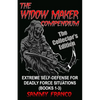 The Widow Maker Compendium: Extreme Self-Defense for Deadly Force Situations (Books 1-3) - Paperback