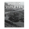 Operation Silver Fox: The History of Nazi Germany's Arctic Invasion of the Soviet Union during World War II - Paperback