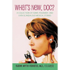 What's New, Doc?: a collection of funny, poignant, and even scandalous medical stories - Paperback