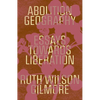 Abolition Geography: Essays Towards Liberation - Hardcover