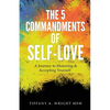 The 5 Commandments of Self-Love: A Journey of Honoring and Accepting Yourself - Paperback