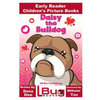 Daisy the Bulldog - Early Reader - Children's Picture Books - Paperback