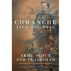 Comanche Jack Stilwell: Army Scout and Plainsman - Paperback