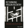 Rethinking Prison Reentry: Transforming Humiliation Into Humility - Paperback