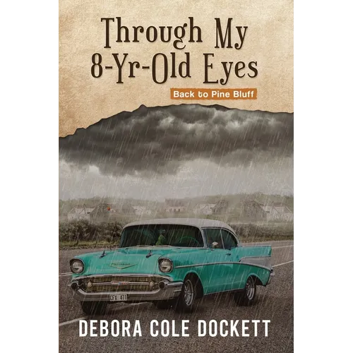 Through My 8-Yr-Old Eyes: Back to Pine Bluff - Paperback