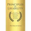 Principles of Likability: Skills for a Memorable First Impression, Captivating Presence, and Instant Friendships - Paperback