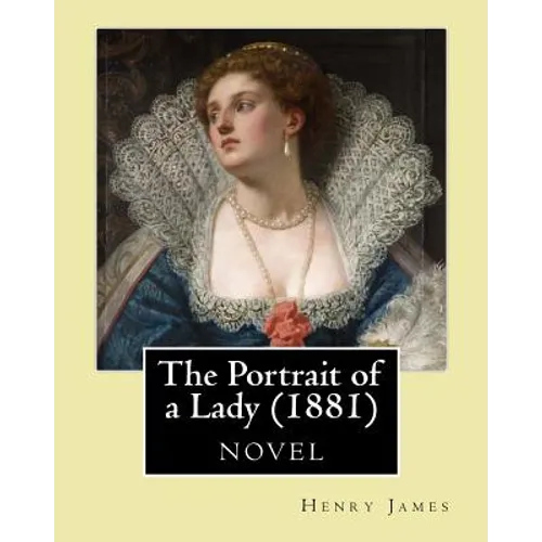 The Portrait of a Lady (1881) by: Henry James - Paperback