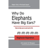 Why Do Elephants Have Big Ears?: Tales To Help You In Work And In Life - Paperback