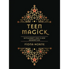 Teen Magick: Witchcraft for a New Generation - Hardcover