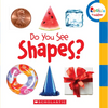 Do You See Shapes? (Rookie Toddler) - Board Book