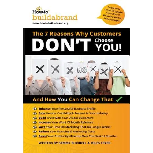 THE 7 Reasons Why Customers DON'T choose YOU!: And How You Can Change That - Paperback