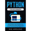 Python for Beginners: Hands-On Project to Give Crushing Blow to Fake Programming Heroes. Tips for the World of Hackers, Ethical Hacking, Lea - Paperback