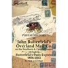 Postal History of John Butterfield's Overland Mail Co. on the Southern & Central Routes including Butterfield's Pony Express 1858-1864 - Paperback
