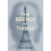 The Essence of Things - Hardcover