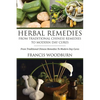 Herbal Remedies: From Traditional Chinese Remedies to Modern Day Cures: Using Herbal Cures to Help Common Ailments - Paperback