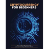 Cryptocurrency for Beginners: How to Master Blockchain, Defi and start Investing in Bitcoin and Altcoins - Hardcover