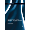 Mainstream AIDS Theatre, the Media, and Gay Civil Rights: Making the Radical Palatable - Paperback