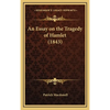 An Essay on the Tragedy of Hamlet (1843) - Hardcover