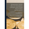 Promissory Notes, Bills of Exchange, Cheques and Other Negotiable Instruments [microform]: a Reference Book for Business Men and a Text Book for Comme - Paperback