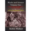 Blacks and Science Volume Two: West and East African Contributions to Science and Technology AND Intellectual Life and Legacy of Timbuktu - Paperback