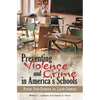 Preventing Violence and Crime in America's Schools: From Put-Downs to Lock-Downs - Hardcover