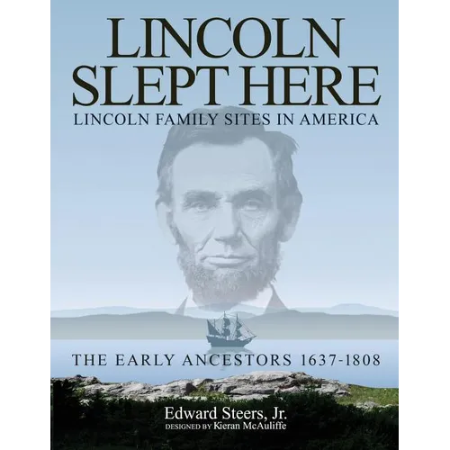 Lincoln Slept Here: Lincoln Family Sites in America - Paperback