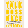 How to Talk to Your Boss about Race: Speaking Up Without Getting Shut Down - Hardcover