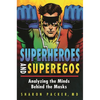 Superheroes and Superegos: Analyzing the Minds Behind the Masks - Hardcover