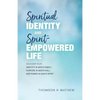 Spiritual Identity and Spirit-Empowered Life: Discover Your Identity in God's Family, Purpose in God's Call, and Power in God's Spirit - Paperback