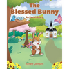 The Blessed Bunny: An Easter Story - Paperback