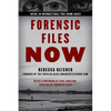 Forensic Files Now: Inside 40 Unforgettable True Crime Cases - Paperback