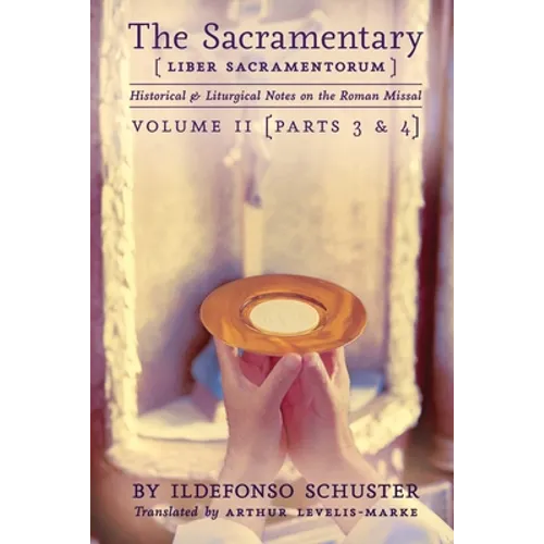 The Sacramentary (Liber Sacramentorum): Vol. 2: Historical & Liturgical Notes on the Roman Missal - Paperback