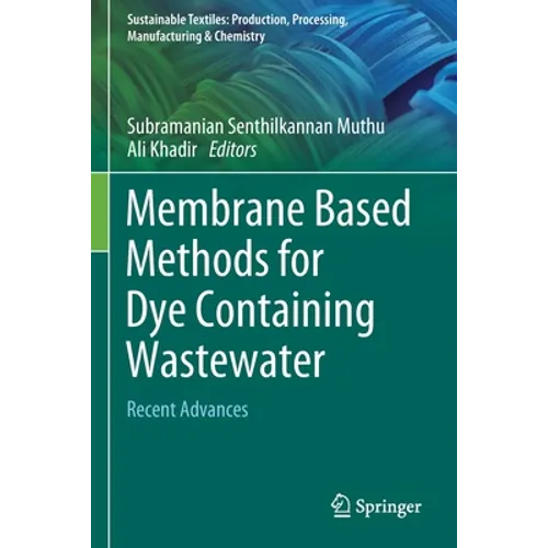 Membrane Based Methods for Dye Containing Wastewater: Recent Advances - Paperback