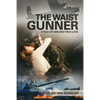 The Waist Gunner: A Tale of War and True Love - Paperback