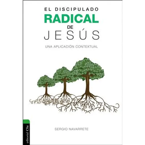 La Discipulado radical de Jes��s: Una aplicaci��n contextual - Paperback