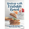 Dealing With Irritable Bowel: Guide To The FODMAP Diet With Nutrition Plan: Ibs Symptoms Female - Paperback