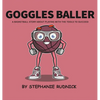 Goggles Baller - Hardcover