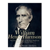 William Henry Harrison: The Life and Legacy of the First American President to Die in Office - Paperback